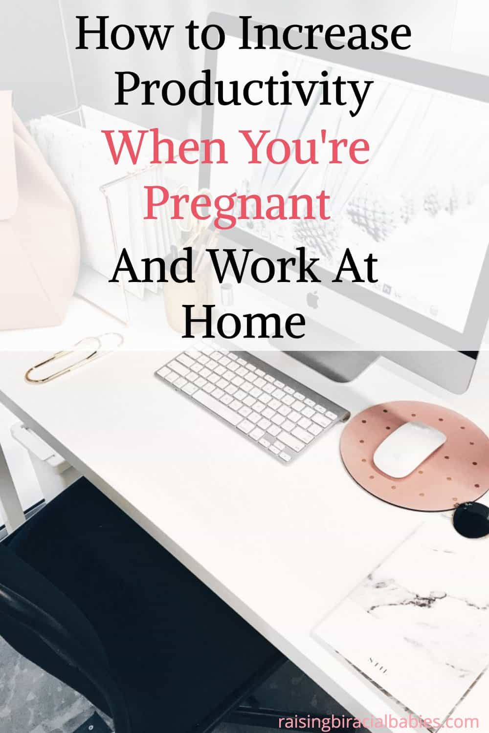 How to Work From Home While Pregnant and Increase Your Productivity