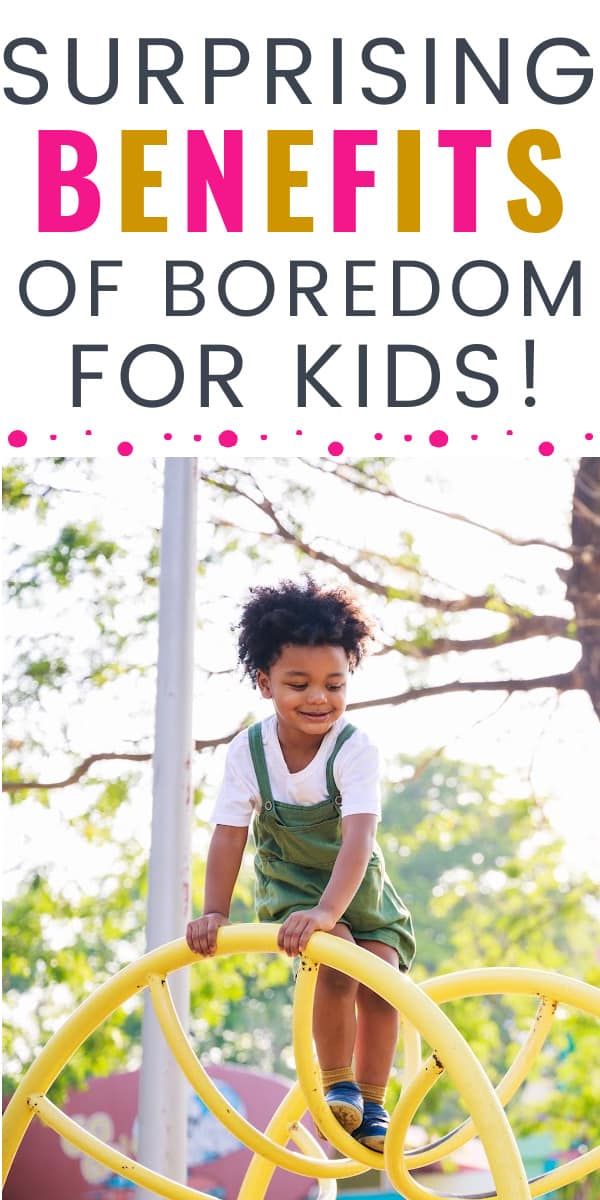 little girl playing on a structure outside with text overlay that says surprising benefits of boredom for kids