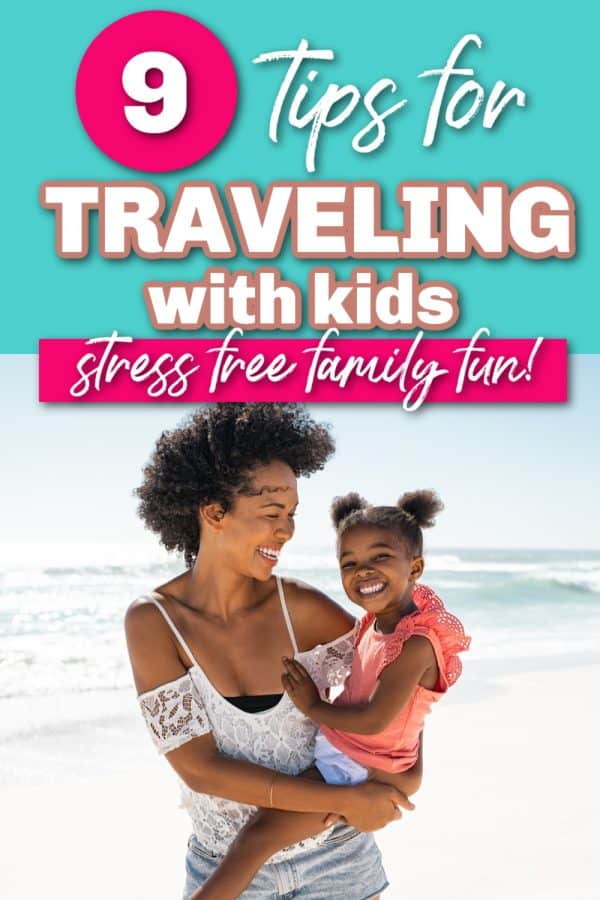 9 Tips for Traveling with Kids: Stress Free Family Fun! - Raising ...